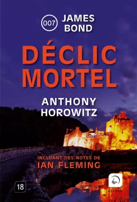 Couverture du produit · Déclic mortel: Incluant des notes de Ian Fleming