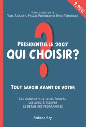 Couverture du produit · Qui choisir ? : Présidentielle 2007