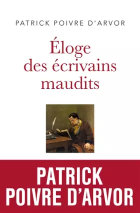 Couverture du produit · Eloge des écrivains maudits
