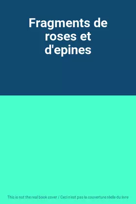 Couverture du produit · Fragments de roses et d'epines