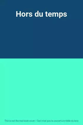 Couverture du produit · Hors du temps