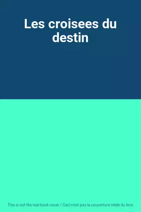 Couverture du produit · Les croisees du destin