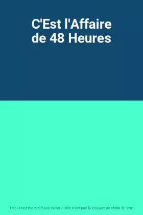 Couverture du produit · C'Est l'Affaire de 48 Heures