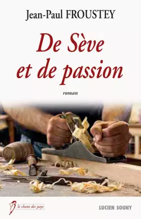 Couverture du produit · De Sève et de Passion