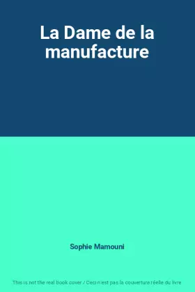 Couverture du produit · La Dame de la manufacture