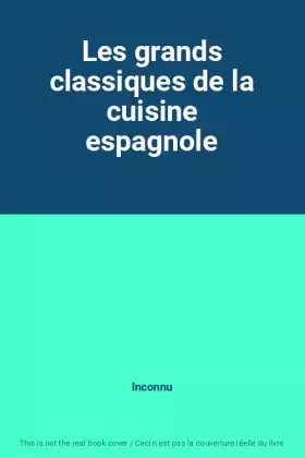 Couverture du produit · Les grands classiques de la cuisine espagnole