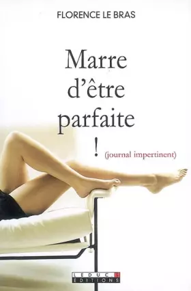 Couverture du produit · Marre d'être parfaite ! : Journal impertinent
