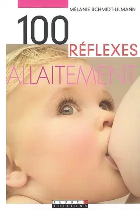Couverture du produit · 100 Réflexes allaitement