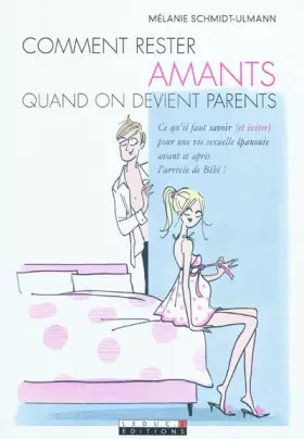 Couverture du produit · Comment rester amants quand on devient parents