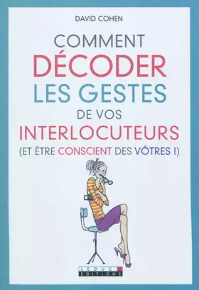 Couverture du produit · Comment décoder les gestes de vos interlocuteurs et Etre Conscient des Votres