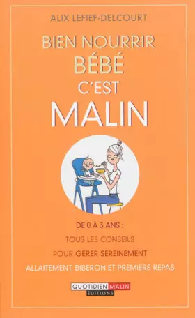 Couverture du produit · Bien nourrir bébé, c'est malin