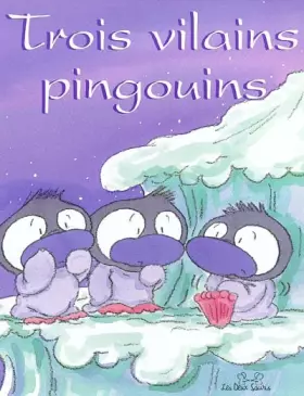 Couverture du produit · Trois Vilains Pingouins