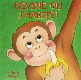 Couverture du produit · Devine où j'habite !: Un livre animé