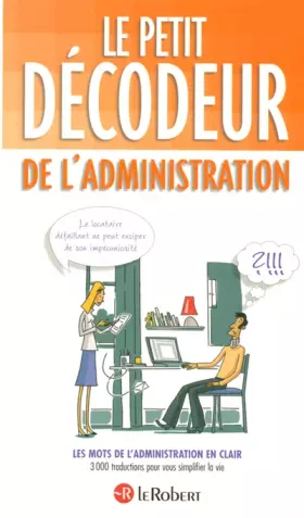 Couverture du produit · Le petit décodeur de l'administration : Les mots de l'Administration en clair