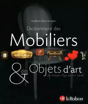 Couverture du produit · Le Dictionnaire des Mobiliers et des Objets d'art