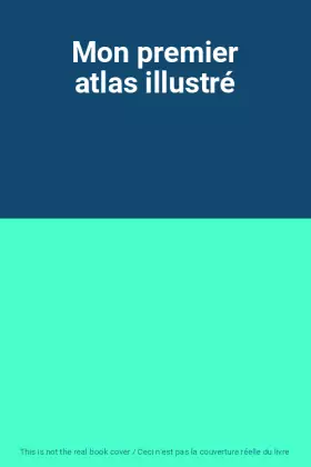 Couverture du produit · Mon premier atlas illustré
