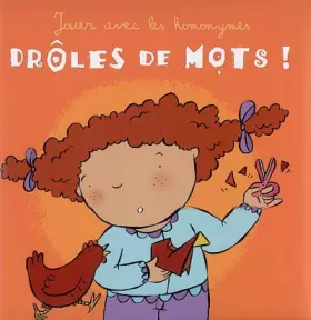 Couverture du produit · Drôles de mots !: Jouer avec les homonymes