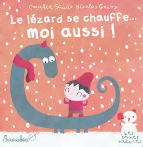 Couverture du produit · Le lézard se chauffe...moi aussi !