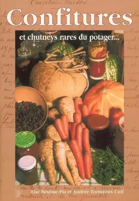 Couverture du produit · Confitures et Chutneys Rares du Potager...