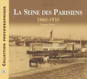 Couverture du produit · La Seine des Parisiens 1860-1930