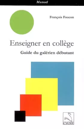 Couverture du produit · Enseigner en collège: Guide du galérien débutant