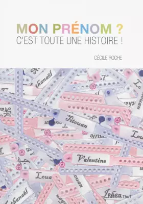 Couverture du produit · Mon prénom c'est toute une histoire!