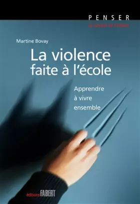 Couverture du produit · La Violence faite à l'école. Apprendre à vivre ensemble