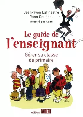 Couverture du produit · Guide de l'enseignant : Gérer sa classe de primaire