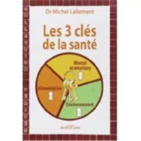 Couverture du produit · Les trois clés de la santé