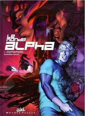 Couverture du produit · LE MONDE ALPHA *Tome 1*: INITIATION