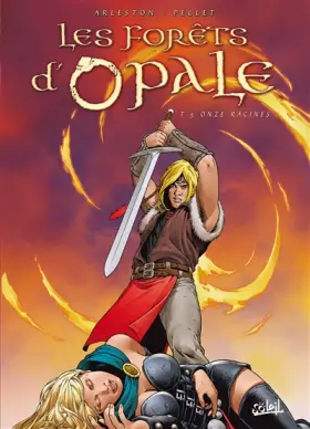 Couverture du produit · Les forêts d'Opale, Tome 5 : Onze racines
