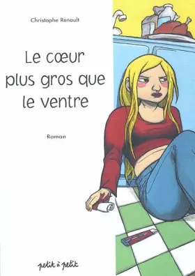 Couverture du produit · Le Coeur plus gros que le ventre