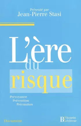 Couverture du produit · L'Ere du risque : De la prévention au principe de précaution