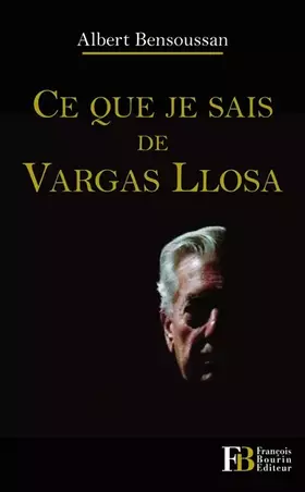 Couverture du produit · Ce que je sais de Vargas Llosa