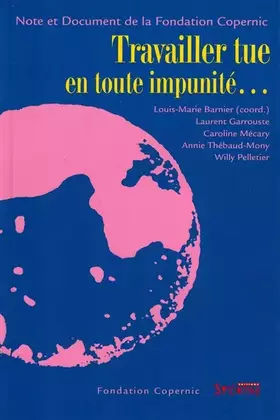 Couverture du produit · Travailler tue en toute impunité...