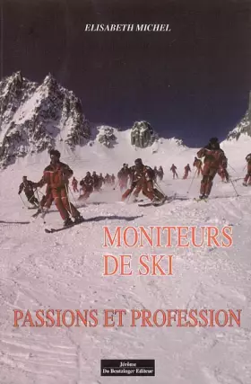 Couverture du produit · Moniteurs de ski : Passions et profession