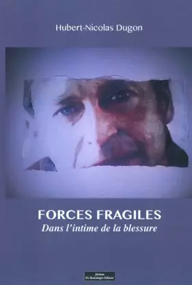 Couverture du produit · Forces fragiles : Dans l´intime de la blessure