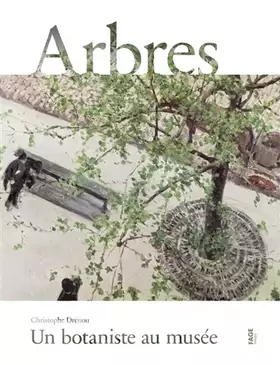 Couverture du produit · Arbres: Un botaniste au musée