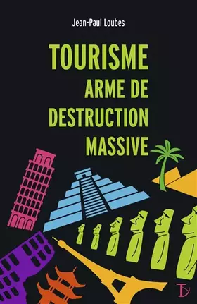 Couverture du produit · Tourisme, arme de destruction massive