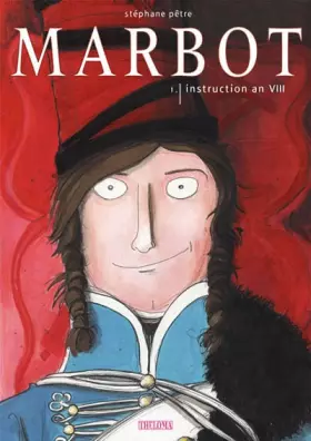 Couverture du produit · Marbot, Tome 1 : Instruction an VIII