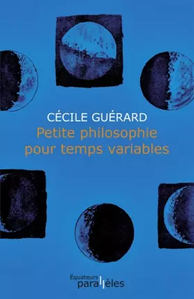 Couverture du produit · PETITE PHILOSOPHIE POUR TEMPS VARIABLES