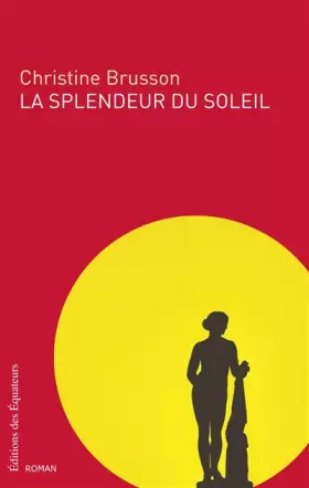 Couverture du produit · La splendeur du soleil
