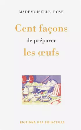 Couverture du produit · Cent facons de préparer les oeufs