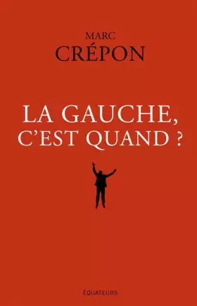 Couverture du produit · La Gauche, c'est quand ?