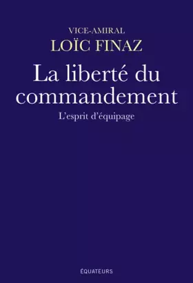 Couverture du produit · La liberté du commandement: L'esprit d'équipage