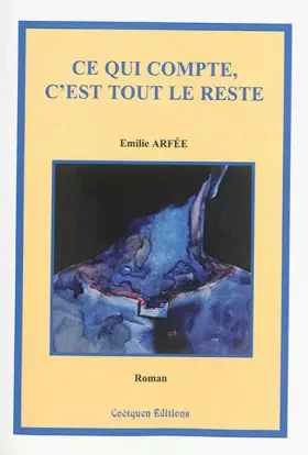 Couverture du produit · Ce qui compte, c'est tout le reste