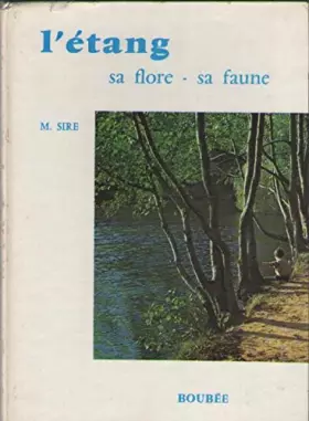 Couverture du produit · L'étang, sa flore, sa faune