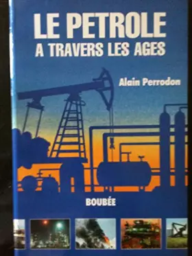 Couverture du produit · Le Pétrole à travers les âges