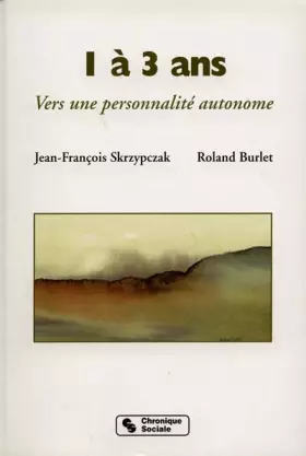 Couverture du produit · 1 A 3 ANS. Vers une personnalité autonome