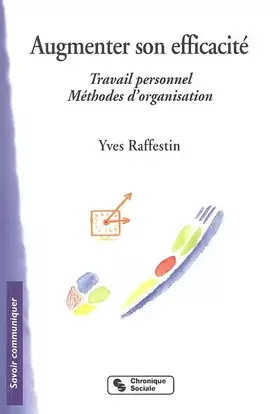 Couverture du produit · Augmenter son efficacité. Travail personnel - Méthodes d'organisation